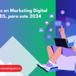tendencias de Marketing digital y social ads para 2024